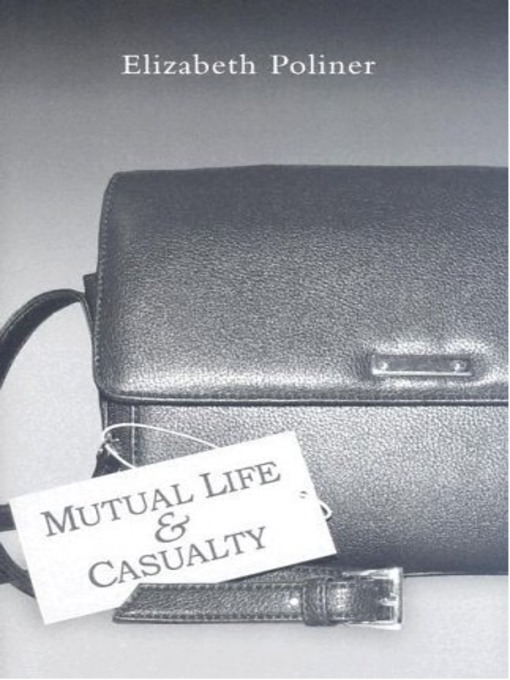 Title details for Mutual Life and Casualty by Elizabeth Poliner - Available